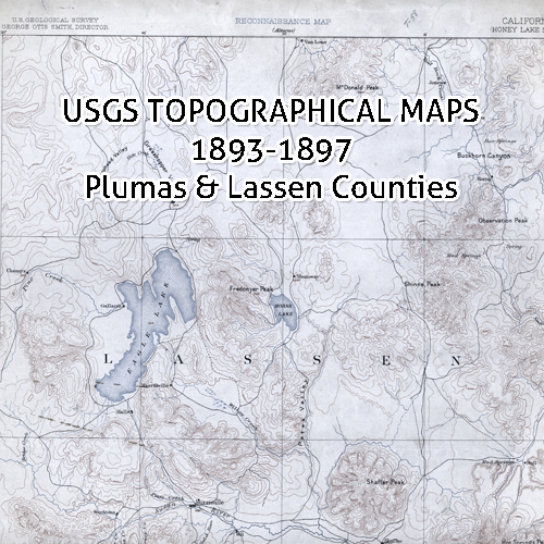 USGS California Topographic Maps 1893-1897 Plumas & Lassen County