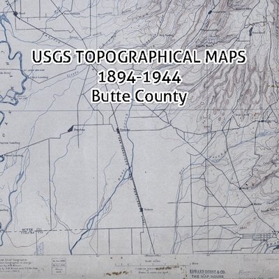 USGS California Topographic Maps 1894-1944 Butte County