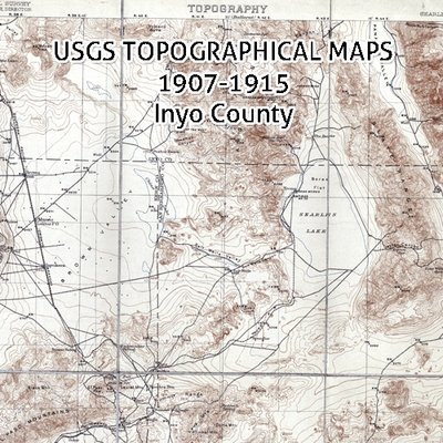 USGS California Topographic Maps 1907-1915 Inyo County