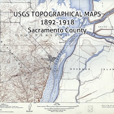 USGS California Topographic Maps 1892-1918 Sacramento County