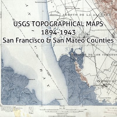 USGS California Topographic Maps 1894-1943 San Francisco & San Mateo County