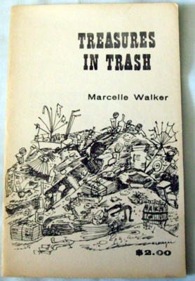 TREASURES IN TRASH by Marcelle Walker