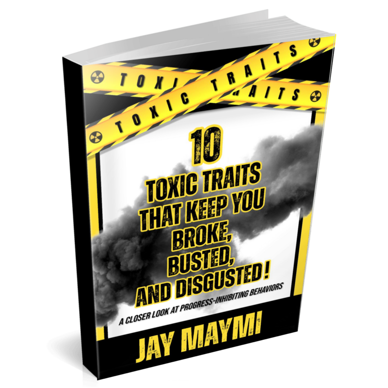 10 Toxic Traits That Keep You Broke, Busted, and Disgusted! 10 Toxic Traits That Keep You Broke, Busted, and Disgusted!