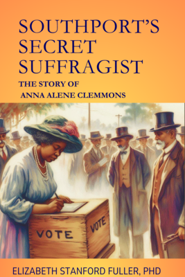 Southport's Secret Suffragist by Elizabeth Stanford Fuller PHD