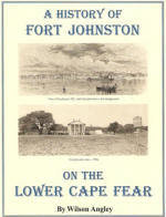 A History of Fort Johnston on the Lower Cape Fear by Wilson Angley