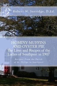 Hominy Muffins and Oyster Pie: The Lives and Recipes of the Ladies of Southport in 1907 by Bob Surridge, D. Ed.