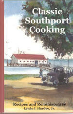 Classic Southport Cooking by Lewis J. Hardee, Jr.