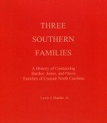 Three Southern Families by Lewis J. Hardee, Jr. - 