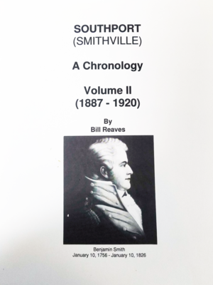 A Chronology of Smithville/Southport, Volume II by Bill Reaves A Chronology of Smithville/Southport, Volume II by Bill Reaves