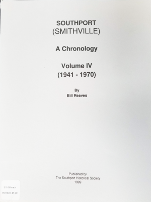 A Chronology of Smithville/Southport, Volume IV by Bill Reaves