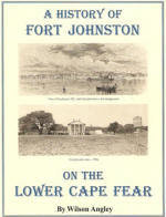 A History of Fort Johnston on the Lower Cape Fear by Wilson Angley