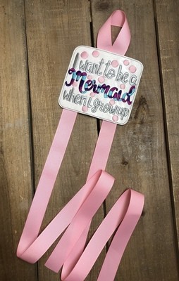 I want to be a mermaid when I grow up Hair Bow Holder