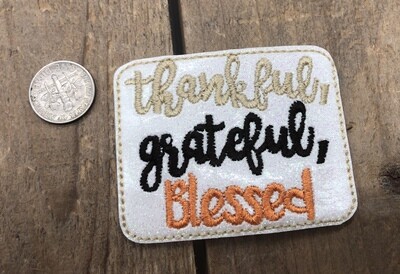 Thankful Grateful, Blessed Feltie