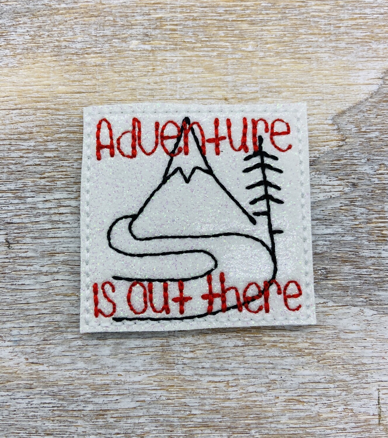 Adventure is out there feltie