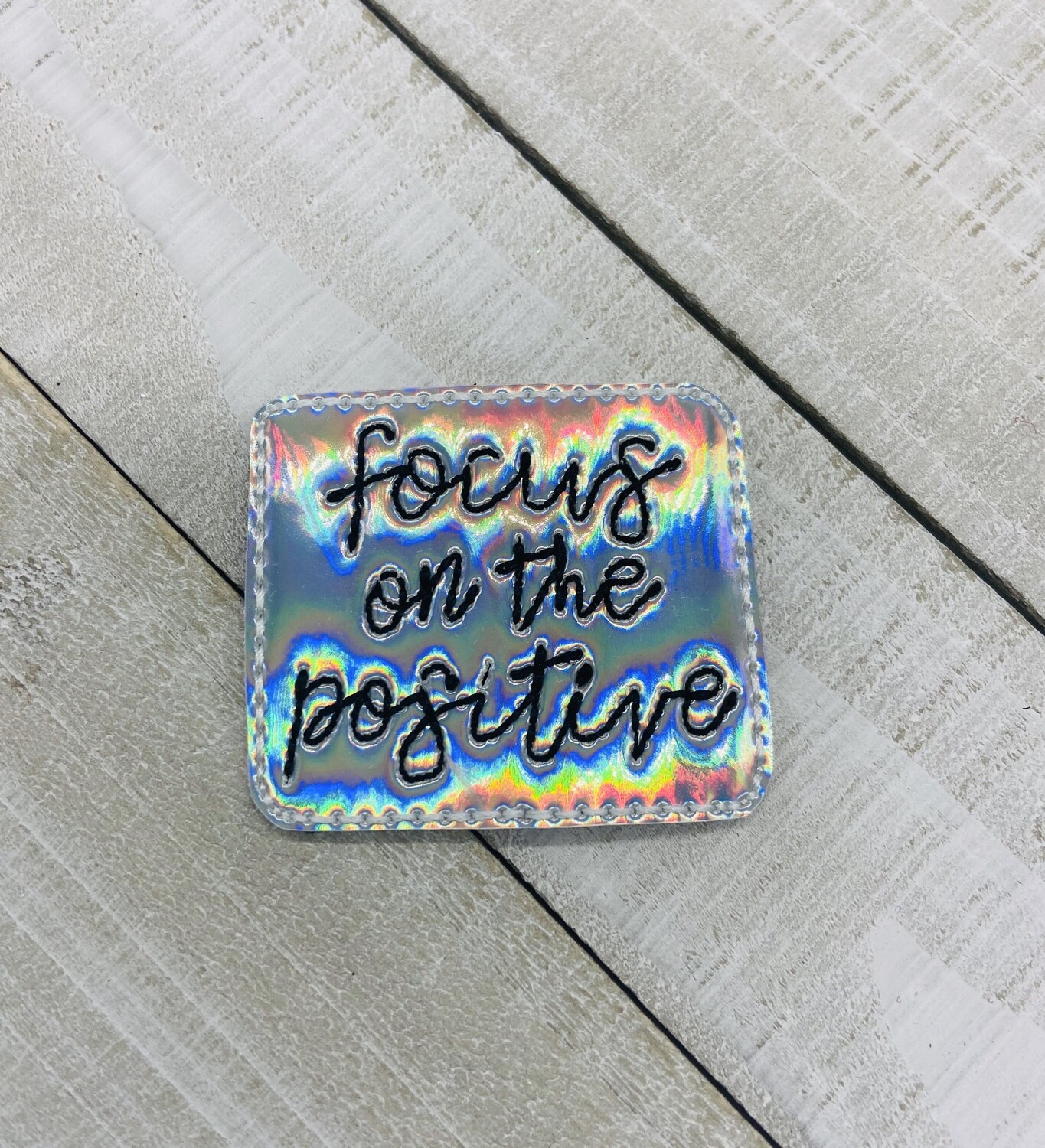 Focus on the positive feltie