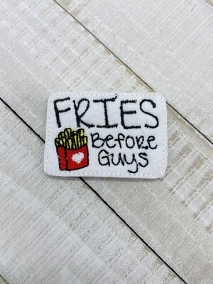 Fries before guys Feltie