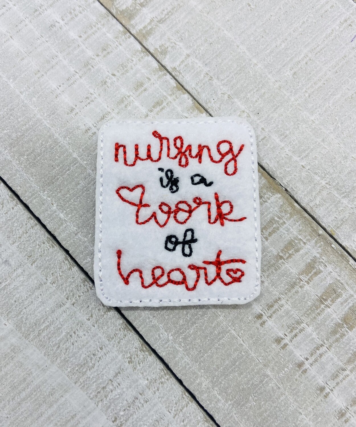 Nursing is a work of heart Feltie