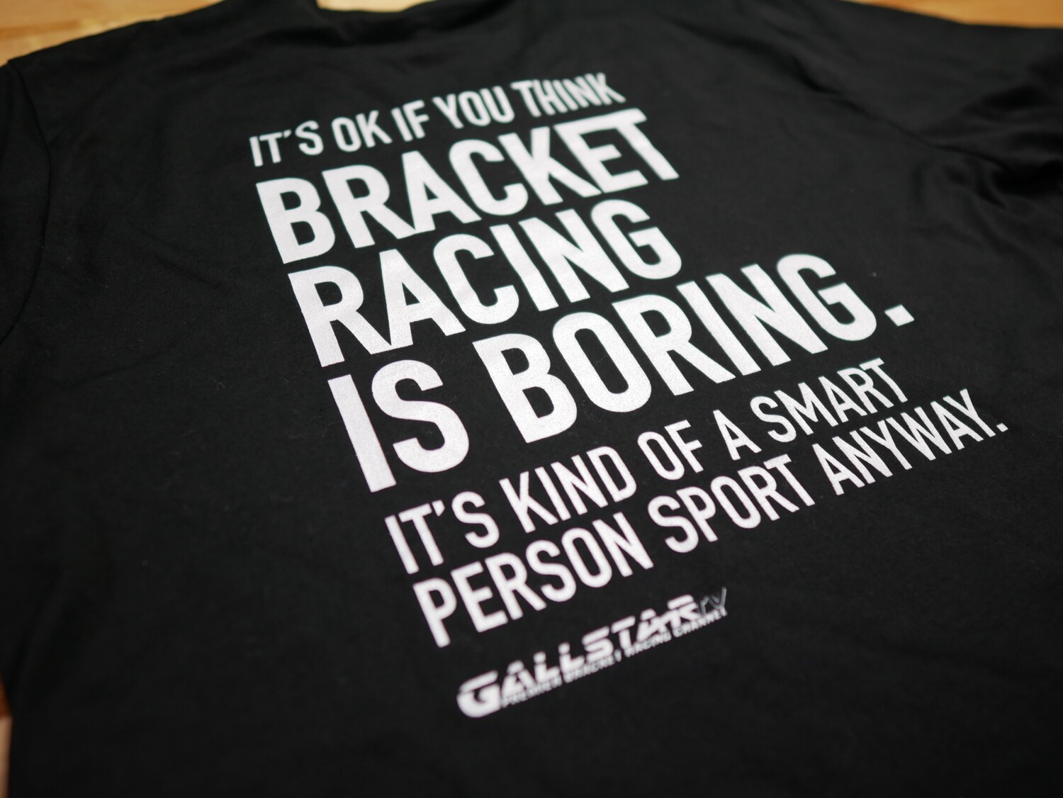 Bracket Racing is BORING T-Shirt