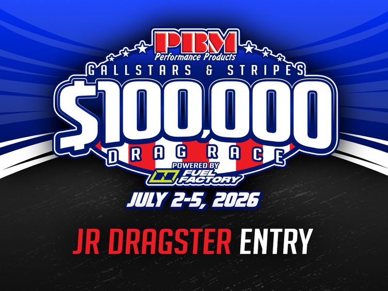 $100,000 DRAG RACE JR-DRAGSTER ENTRY