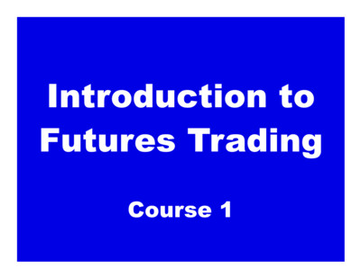 Introduction to Futures Trading - Course 1