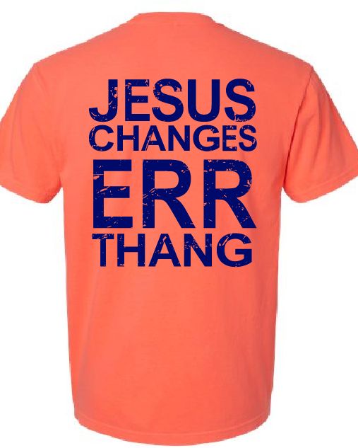 Jesus Changes Err Thang Tee