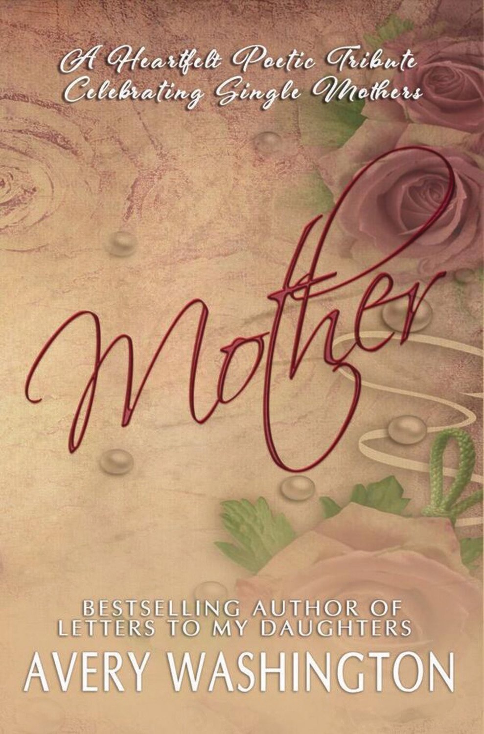 Mother: A Heartfelt Poetic Tribute Celebrating Single Mothers