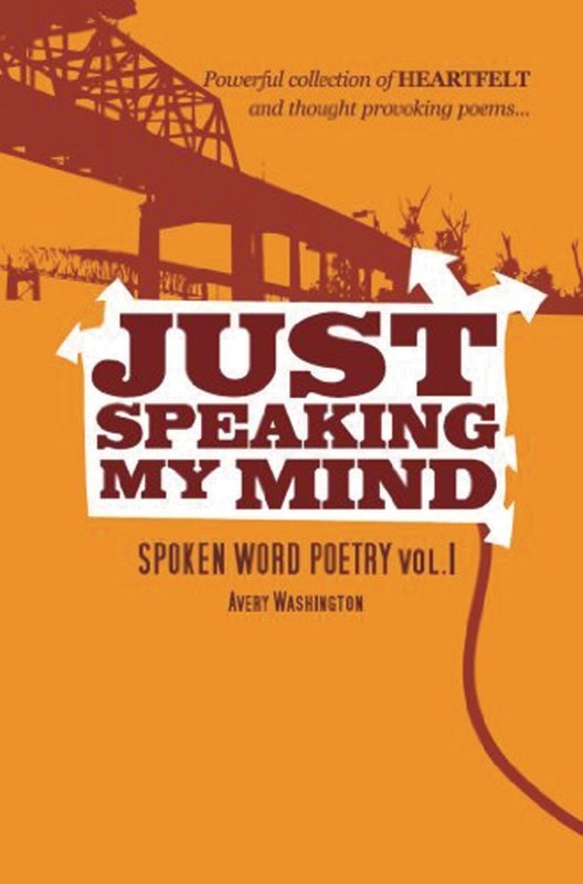 Just Speaking My Mind: Spoken Word Poetry Vol.1