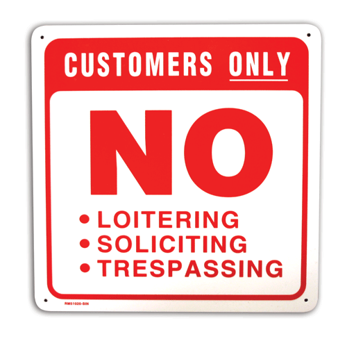 Customers Only - No Loitering, Soliciting, Trespassing - 11” x 11”