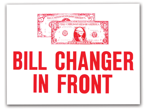 Large Bill Changer in Front Sign - 24” x 18”