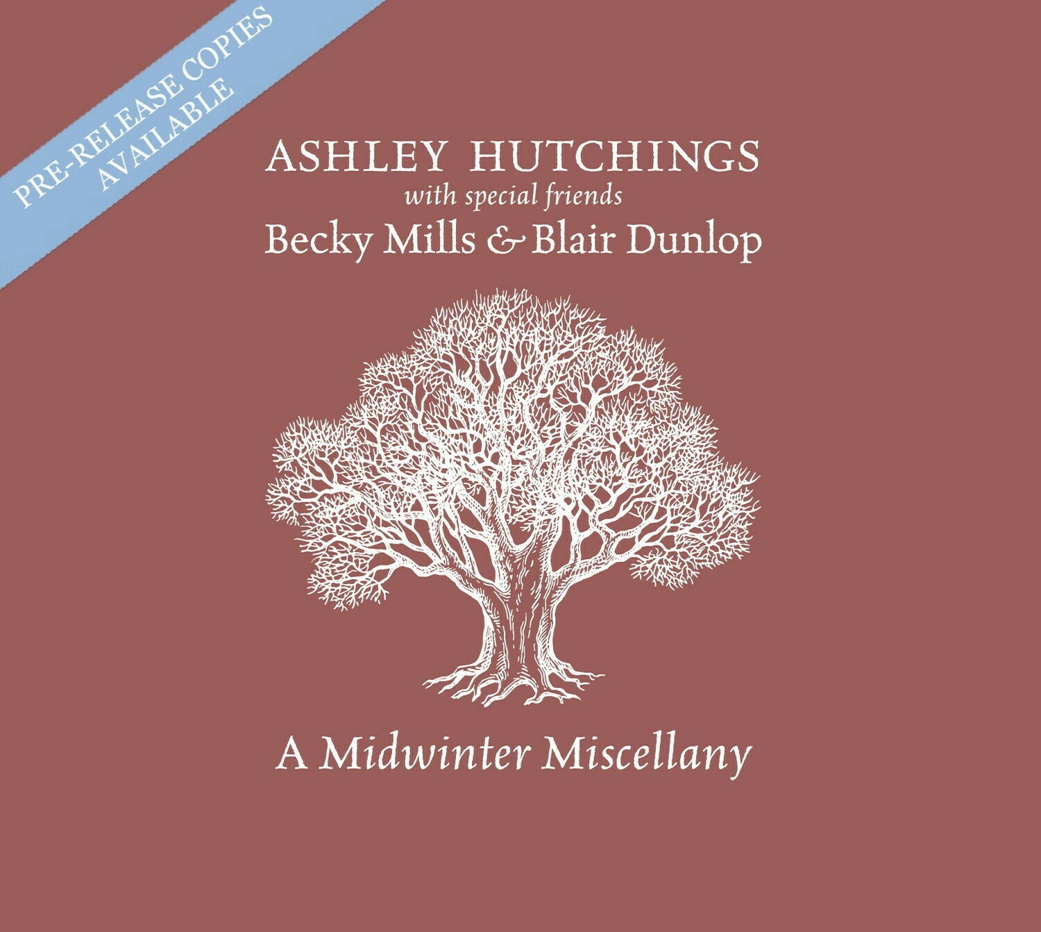 Ashley Hutchings with special friends Becky Mills & Blair Dunlop : "A Midwinter Miscellany" (CD) (2020)