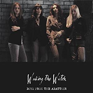 Waking the Witch : "Boys from the Abbatoir"