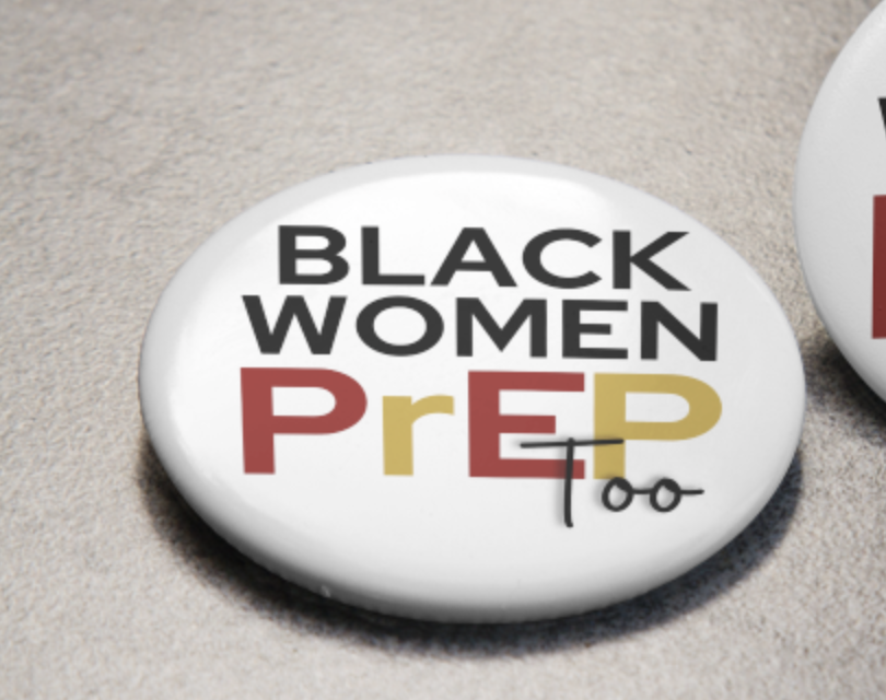 Black Women PrEP Too Pins