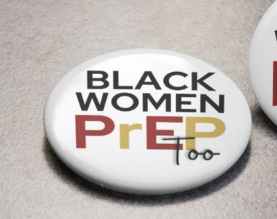 Black Women PrEP Too Pins