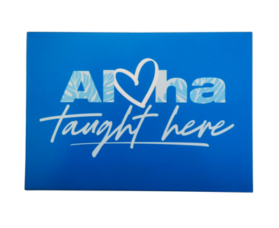 Wood Sign - Aloha Taught Here