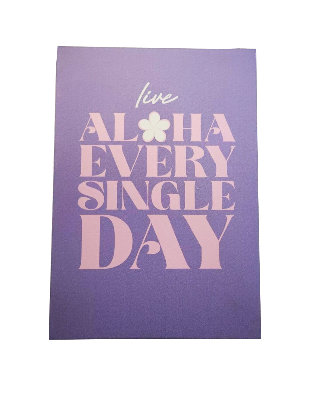 Wood Sign - Live Aloha Every Single Day