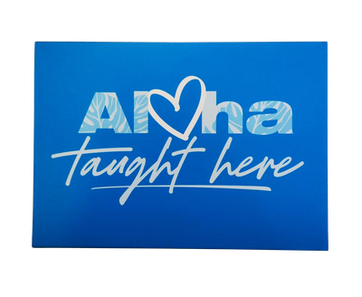 Wood Sign - Aloha Taught Here
