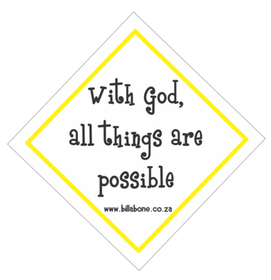 With God all things are possible Car Sign or Sticker