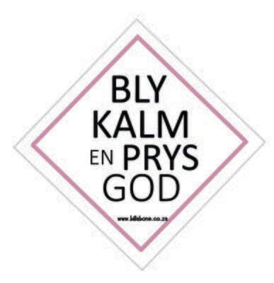 Bly Kalm en Prys God Car Sign or Sticker