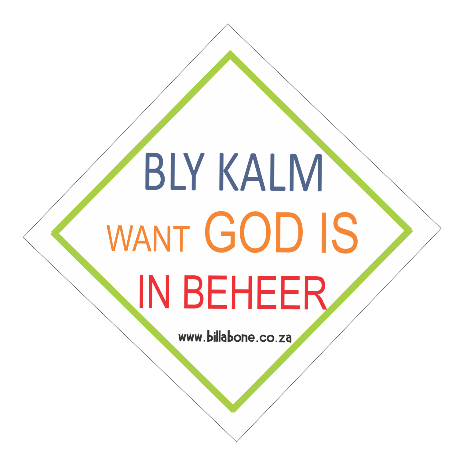 Bly Kalm want God is in beheer - Car Sign or Sticker