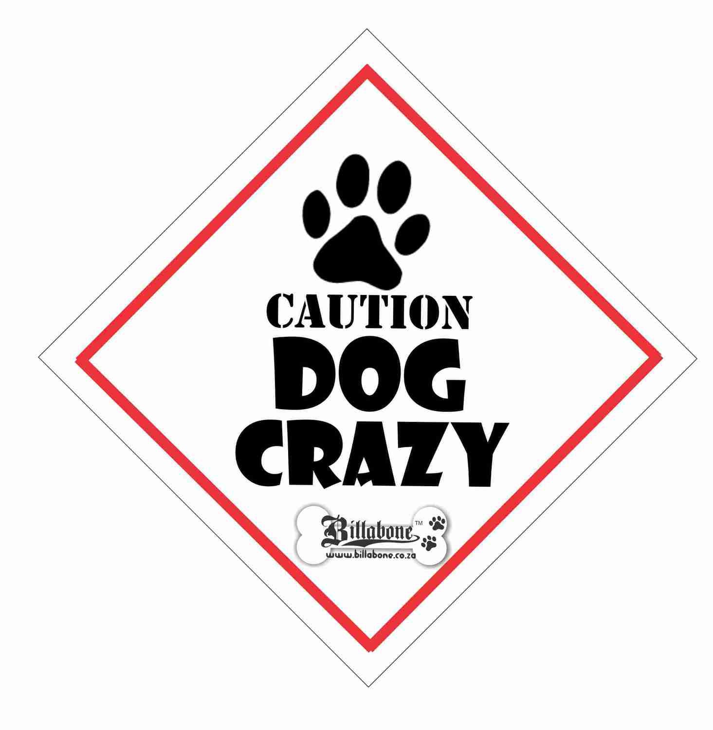 Caution Dog Crazy Car Sign or Sticker