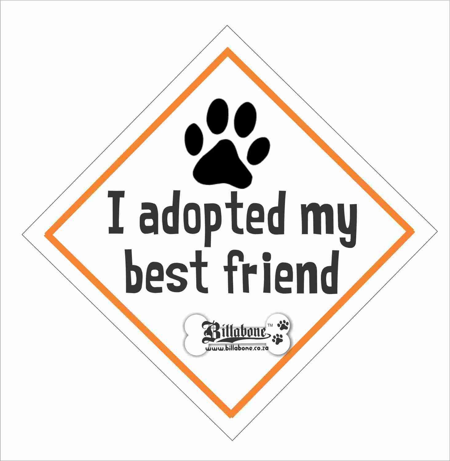 I adopted my best friend Car Sign or Sticker