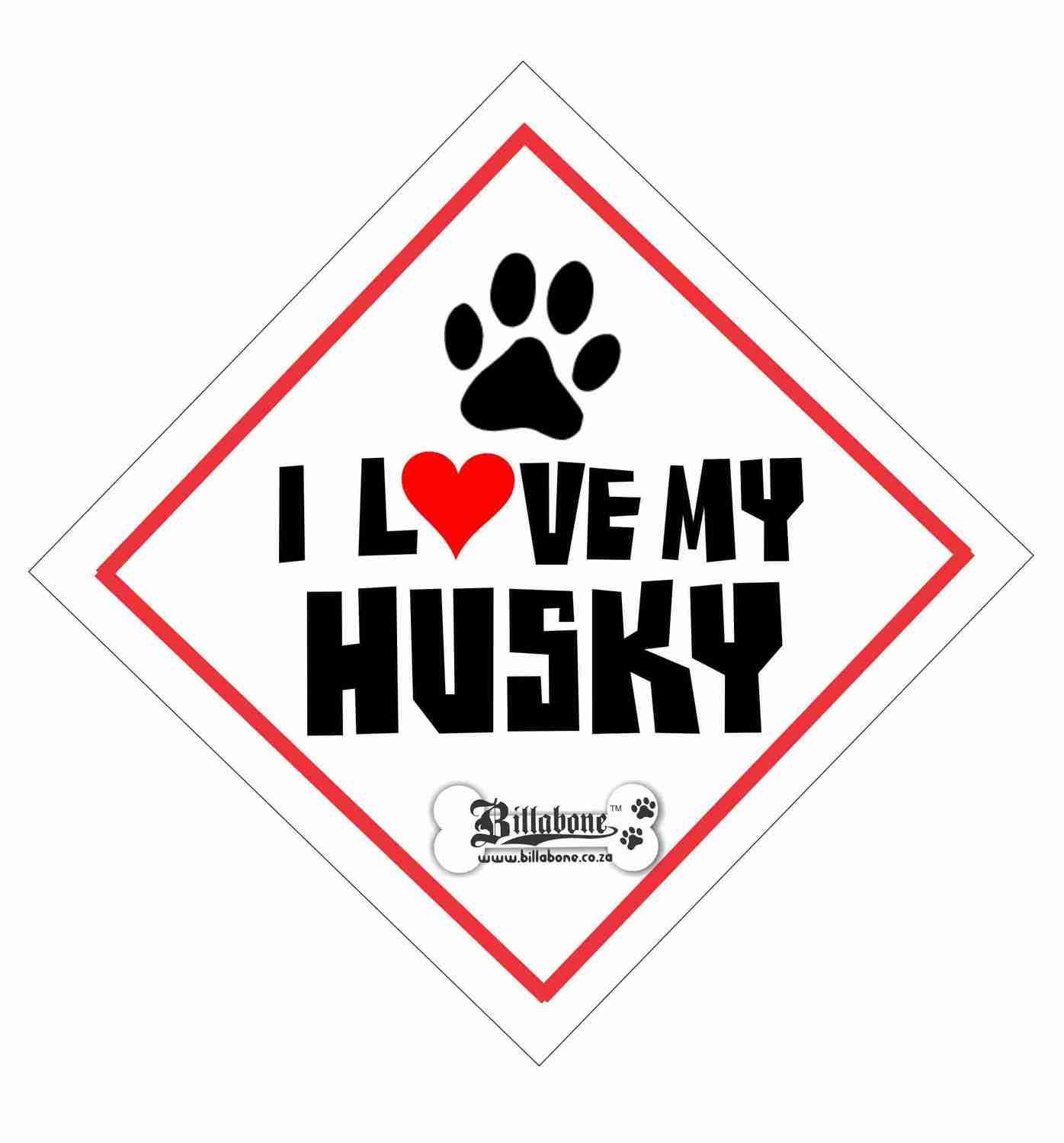 I love my Husky On Board Sign or Sticker