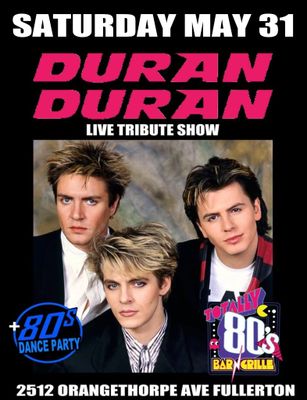 May 31st, 2025 - Saturday - Duran Duran - Live Tribute Show