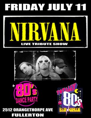 July 11th, 2025- Friday - Nirvana  - Live Tribute Show