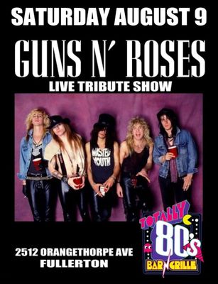 August 9th 2025 - Saturday - Guns N&#39; Roses - Live Tribute Show