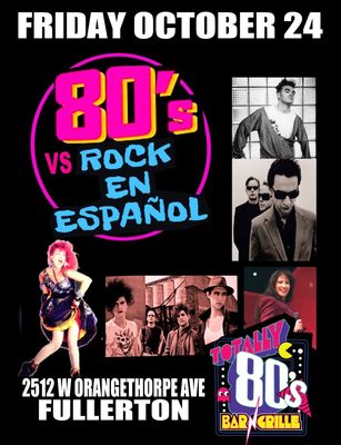 October 24th, 2025- Friday - Rock en Espanol vs 80s Dance Party