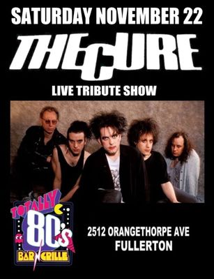 November 22nd, 2025 - Saturday - The Cure - Live Tribute Show