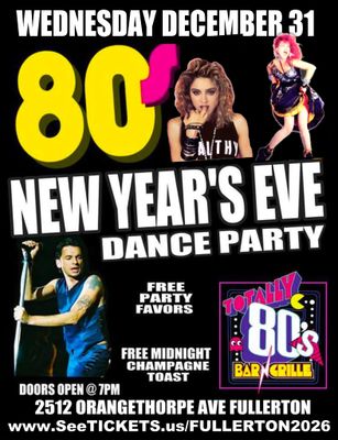 December 31st 2025 - Wednesday - 80&#39;s New Year&#39;s Eve Dance Party