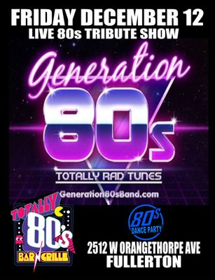 December 12th 2025  - Friday - Generation 80s Awesome Live Tribute Show