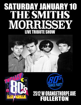 January 10th, 2026- Saturday - The Smiths/Morrissey - Live Tribute Show